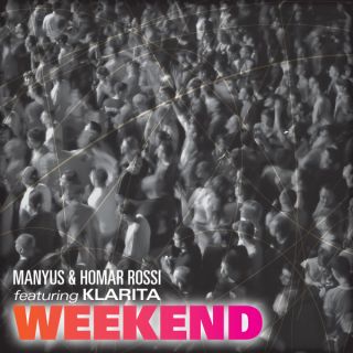 Manyus & Homar Rossi Feat Klarita - Weekend (Radio Date: 26 Maggio 2011)